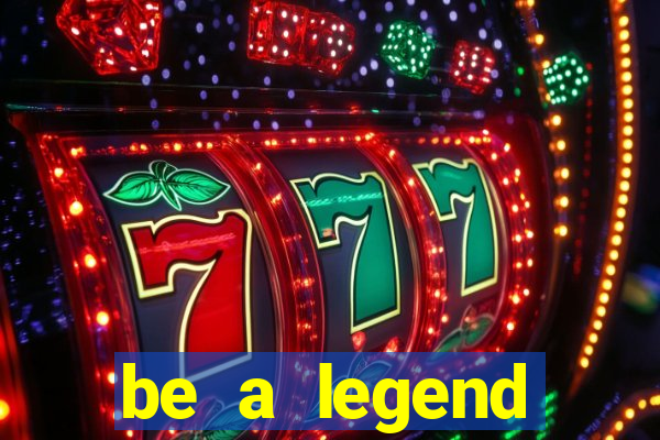 be a legend football unlimited money